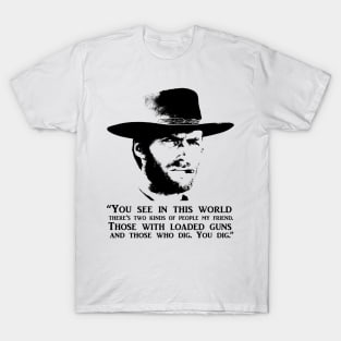 Clint Eastwood "You Dig" Quote T-Shirt